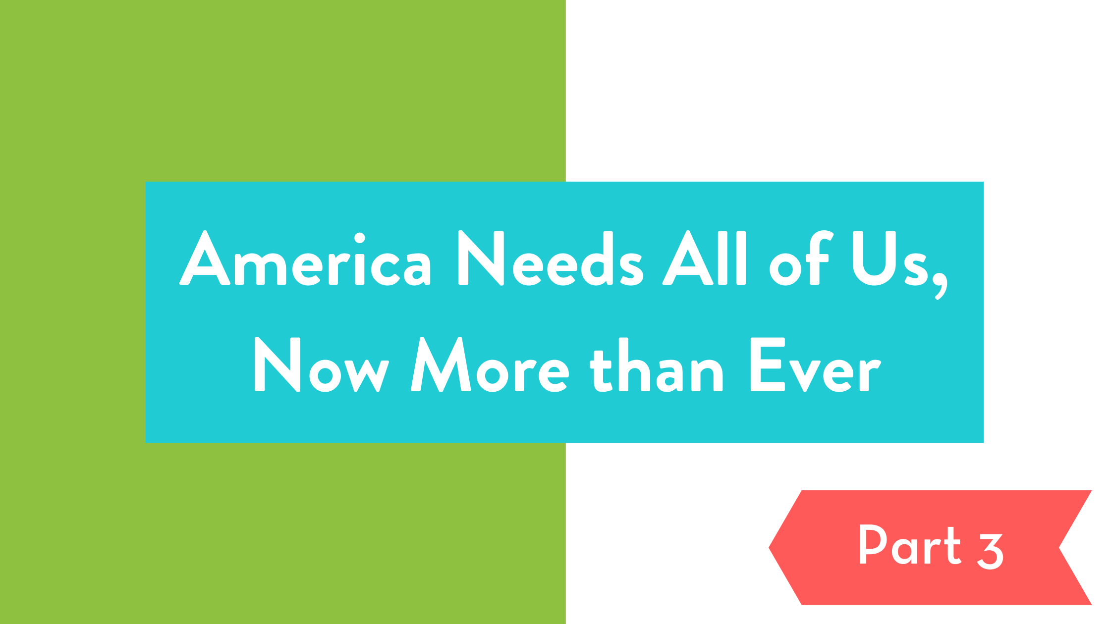 America-Needs-All-of-Us-Now-More-Than-Ever_1
