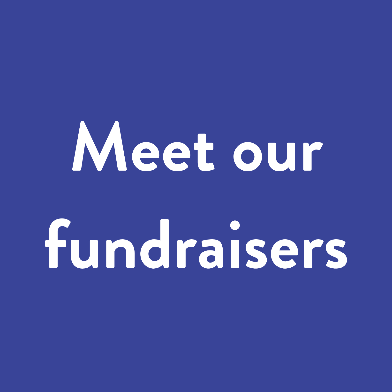 Meet our fundraisers - 15th anniversary
