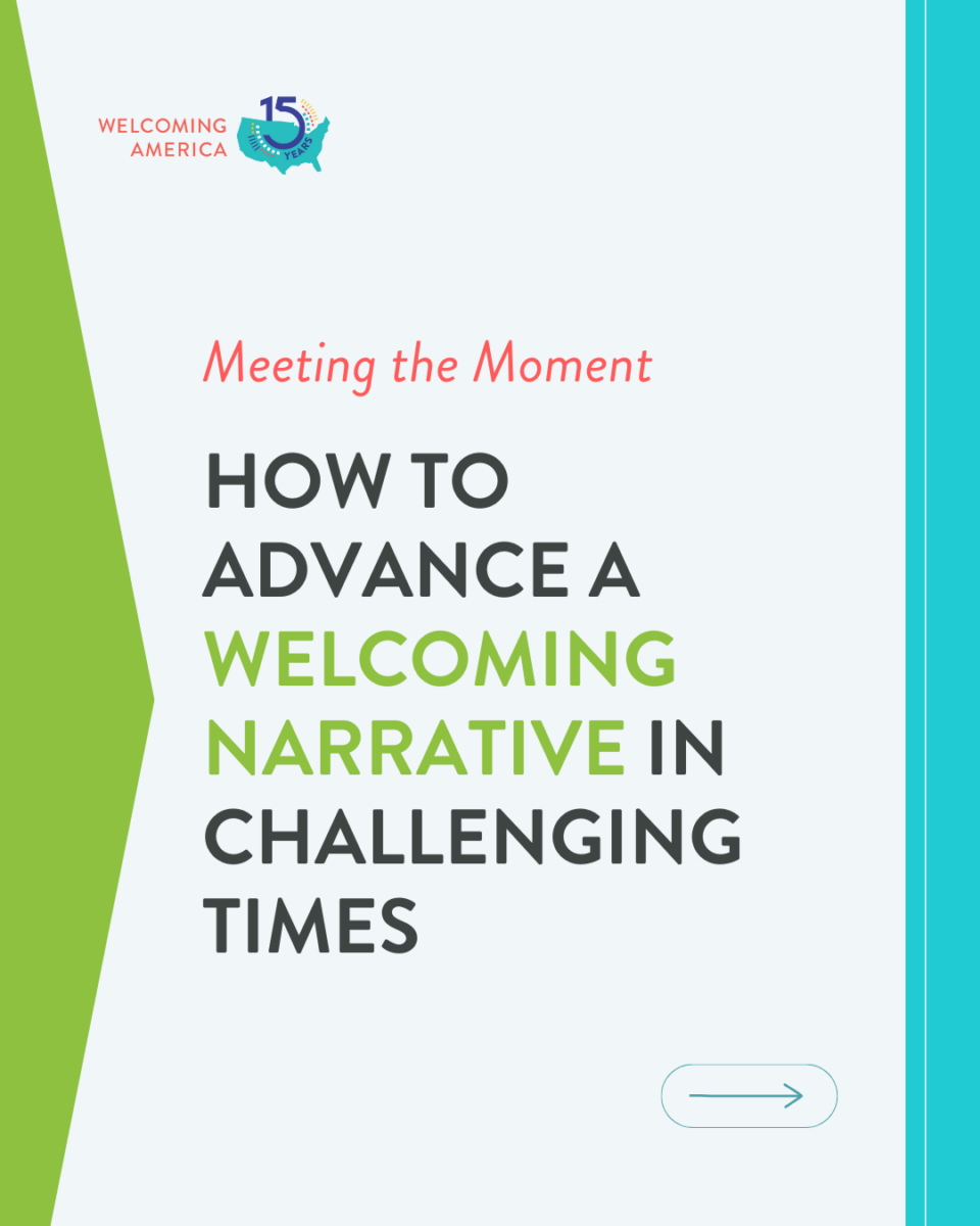 Infographic series featuring takeways from the webinar. Titled: Meeting the Moment: How to Advance a Welcoming Narrative in Challenging Times