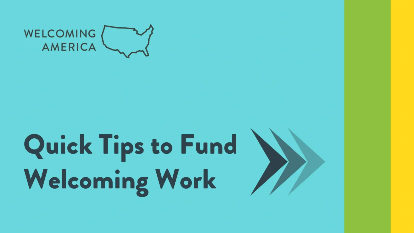 Quick Tips to Fund Welcoming Work
