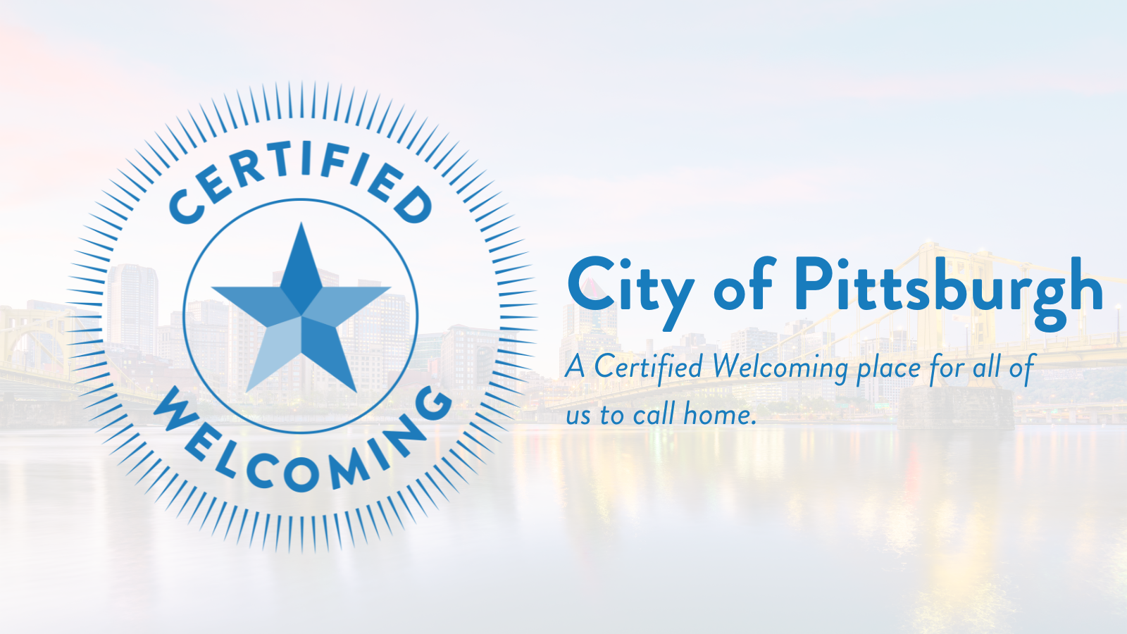 Pittsburgh Earns 3-Star Certified Welcoming Designation